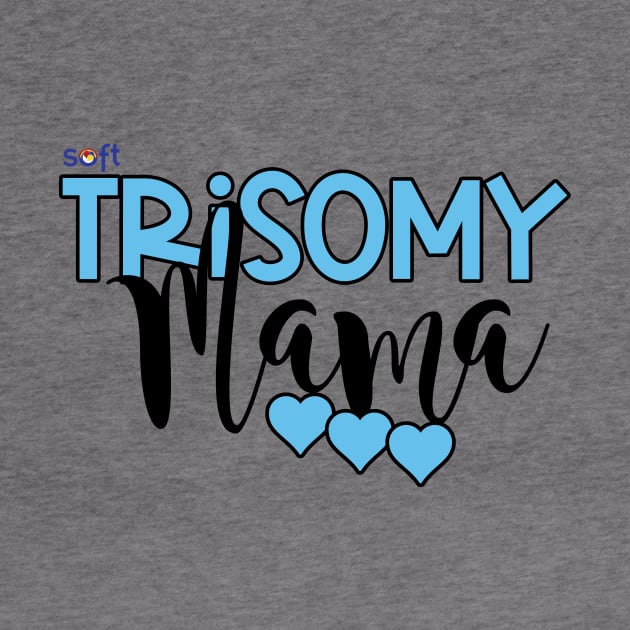 Trisomy 18 Mama by SOFT Trisomy Awareness